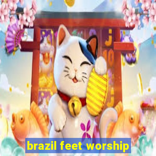 brazil feet worship